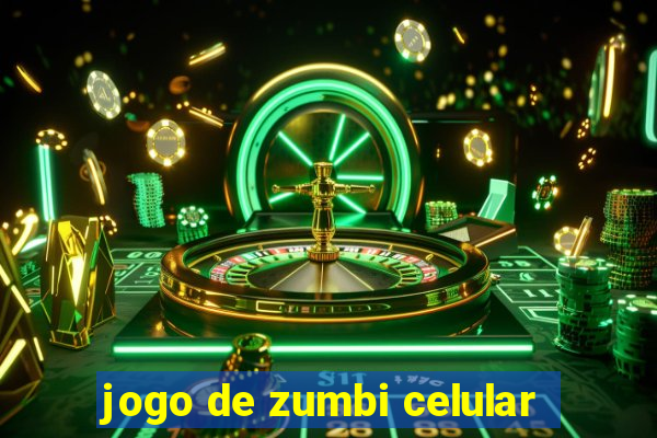 jogo de zumbi celular